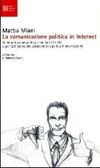 La comunicazione politica in Internet. Guida pratica per politici, candidati ed eletti.pdf
