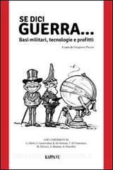 Se dici guerra... Basi militari, tecnologie e profitti.pdf