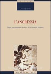 L anoressia. Storia, psicopatologia e clinica di unepidemia moderna.pdf