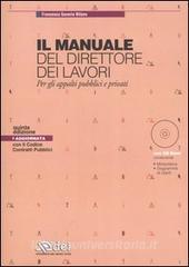 Il manuale del direttore dei lavori. Per gli appalti pubblici e provati. Con CD-ROM.pdf