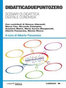 DidatticaDuePuntoZero. Scenari di didattica digitale condivisa.pdf