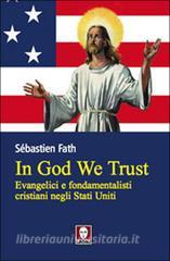 In God we trust. Evangelici e fondamentalisti cristiani negli Stati Uniti.pdf