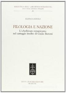Filologia e nazione: l«Archivum Romanicum» nel carteggio inedito di Giulio Bertoni.pdf