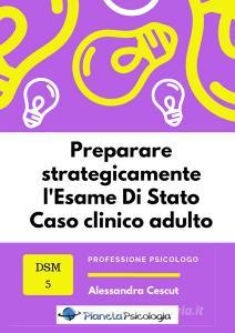 Preparare strategicamente lesame di Stato. Caso clinico adulto.pdf