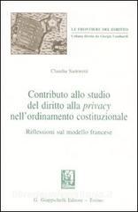 Contributo allo studio del diritto alla privacy nellordinamento costituzionale. Riflessioni sul modello francese.pdf
