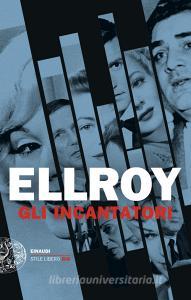 Libro Ebook Gli incantatori di Ellroy James di Einaudi