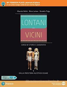 Lontani vicini. Dalla Preistoria alletà di Cesare. Per le Scuole superiori. Con e-book. Con espansione online vol.1.pdf