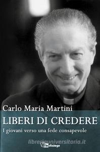 Liberi di credere. I giovani verso una fede consapevole.pdf