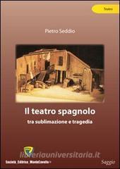 Il teatro spagnolo. Tra sublimazione e tragedia.pdf
