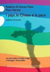 Ebook I papi, la Chiesa e la pace di Fabretti Piero, Di Giovan Paolo Roberto edito da iacobellieditore