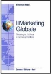 Il marketing globale. Strategia, tattica e piano operativo.pdf