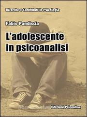 Ebook L’adolescente in Psicoanalisi  Verso la fine del trattamento di Pandiscia Fabio edito da Edizioni Psiconline