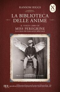 La biblioteca delle anime. Il terzo libro di Miss Peregrine. La casa dei ragazzi speciali.pdf
