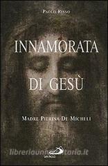 Innamorata di Gesù. Madre Pierina De Micheli (1890-1945).pdf