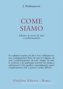 Come siamo. Liberare la mente da tutti i condizionamenti.pdf