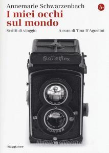 I miei occhi sul mondo. Scritti di viaggio.pdf