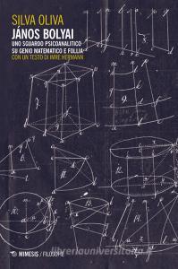 János Bolyai. Uno sguardo psicoanalitico su genio matematico e follia.pdf