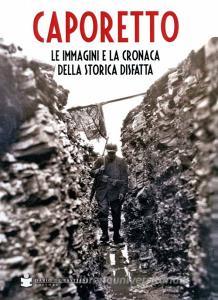 Caporetto, le immagini e la cronaca.pdf