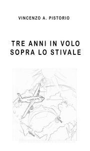 Libro Ebook Tre anni in volo sopra lo Stivale di Vincenzo A. Pistorio di Youcanprint