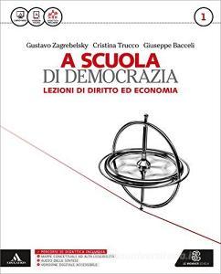 A scuola di democrazia. Lezioni di diritto ed economia. Per le Scuole superiori. Con e-book. Con espansione online vol.1.pdf