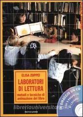 Laboratori di lettura. Metodi e tecniche di animazione del libro. Con CD-ROM Laboratori di lettura. Metodi e tecniche di animazione del libro. Con CD-ROM