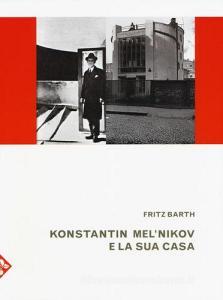 Konstantin Melnikov e la sua casa. Ediz. illustrata.pdf