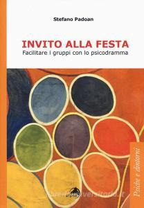 Invito alla festa. Facilitare i gruppi con lo psicodramma.pdf