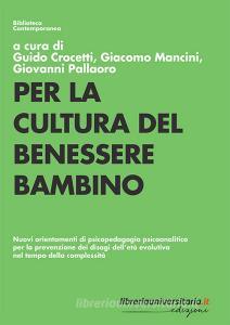 Ebook Per la cultura del Benessere Bambino di Guido Crocetti, Giacomo Mancini, Giovanni Pallaoro edito da libreriauniversitaria.it
