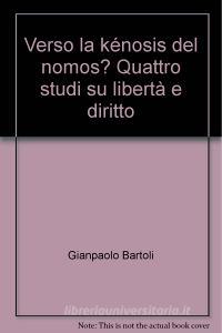 Verso la kénosis del nomos? Quattro studi su libertà e diritto.pdf
