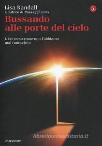 Bussando alle porte del cielo. LUniverso come non labbiamo mai conosciuto.pdf