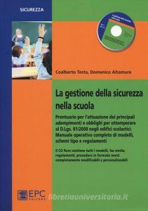La gestione della sicurezza nella scuola. Prontuario per lattuazione dei principali adempimenti e obblighi... Con CD-ROM.pdf