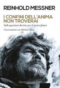 I confini dellanima non troverai. «Sulle questioni decisive per il nostro futuro». Conversazioni con Michael Albus.pdf