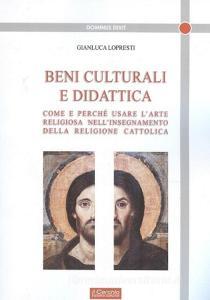 Beni culturali e didattica. Come e perché usare larte religiosa nellinsegnamento della religione cattolica.pdf