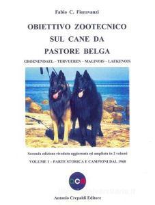 Obiettivo zootecnico sul cane da pastore belga. Groenendael, Tervueren, Malinois, Laekenois vol.1.pdf