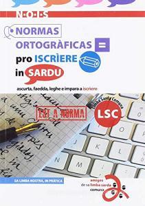 N.O.I.S. Normas ortogràficas pro iscrìere in sardu. Ascurta, faedda, leghe e impara a iscrìere.pdf