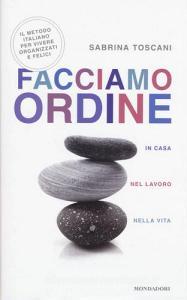 Facciamo ordine in casa, nel lavoro, nella vita.pdf