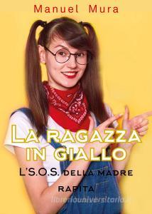 L S.O.S. della madre rapita. La ragazza in giallo.pdf