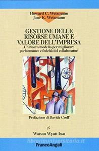 Gestione delle risorse umane e valore dellimpresa. Un nuovo modello per migliorare performance e fedeltà dei collaboratori.pdf