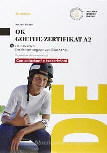 Ok Goethe Zertifikat A2 Con Soluzioni Per La Scuola Media Con Cd