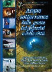 Acque sotterranee delle grotte dei ghiacciai e delle città.pdf