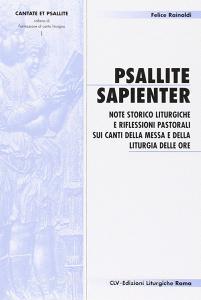 Psallite sapienter. Note storico liturgiche e riflessioni pastorali sui canti della messa e della liturgia delle ore.pdf