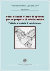 Corsi dacqua e aree di sponda: per un progetto di valorizzazione. Politiche e tecniche di valorizzazione.pdf