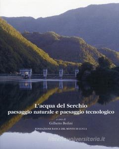 L acqua del Serchio. Paesaggio naturale e paesaggio tecnologico.pdf
