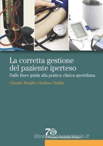 La corretta gestione del paziente iperteso. Dalle linee guida alla pratica clinica quotidiana.pdf