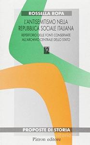 L antisemitismo nella Repubblica Sociale Italiana. Repertorio delle fonti conservate allArchivio centrale dello Stato.pdf
