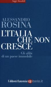 L Italia che non cresce. Gli alibi di un paese immobile.pdf