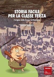 Ebook Storia facile per la classe terza di Scataglini Carlo edito da Edizioni Centro Studi Erickson