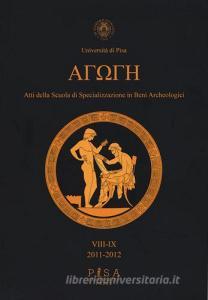 Agoge. Atti della scuola di specializzazione in beni archeologici vol. 8-9 (2011-2012).pdf