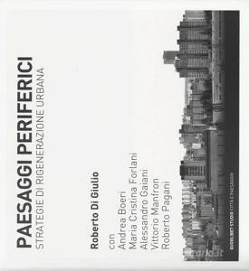 Paesaggi periferici. Strategie di rigenerazione urbana.pdf