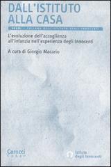 Dallistituto alla casa. Levoluzione dellaccoglienza allinfanzia nellesperienza degli Innocenti.pdf